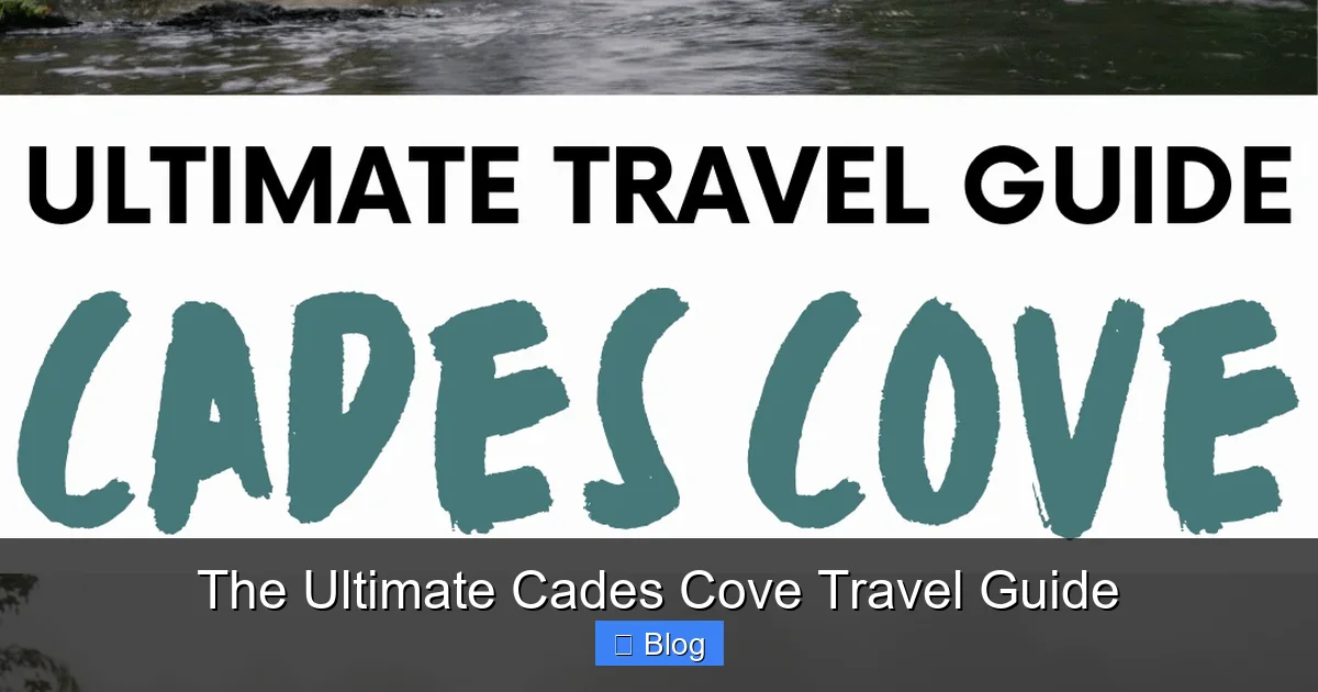 The Ultimate Cades Cove Travel Guide